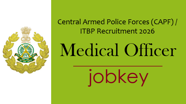 ITBP CAPF Medical Officer Online Form 2026-jobkey
